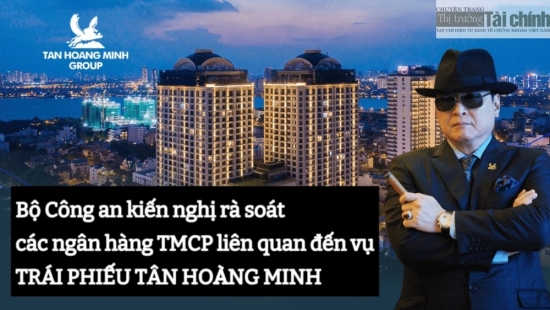 Bộ Công an kiến nghị rà soát các ngân hàng TMCP liên quan đến vụ trái phiếu Tân Hoàng Minh